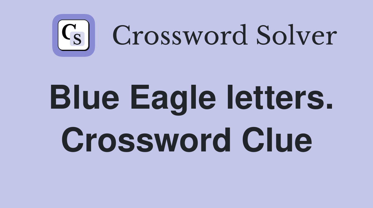 Blue Eagle letters. Crossword Clue