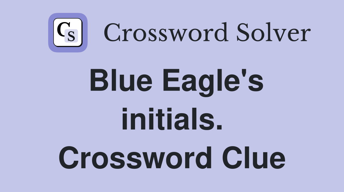 Blue Eagle's initials. Crossword Clue