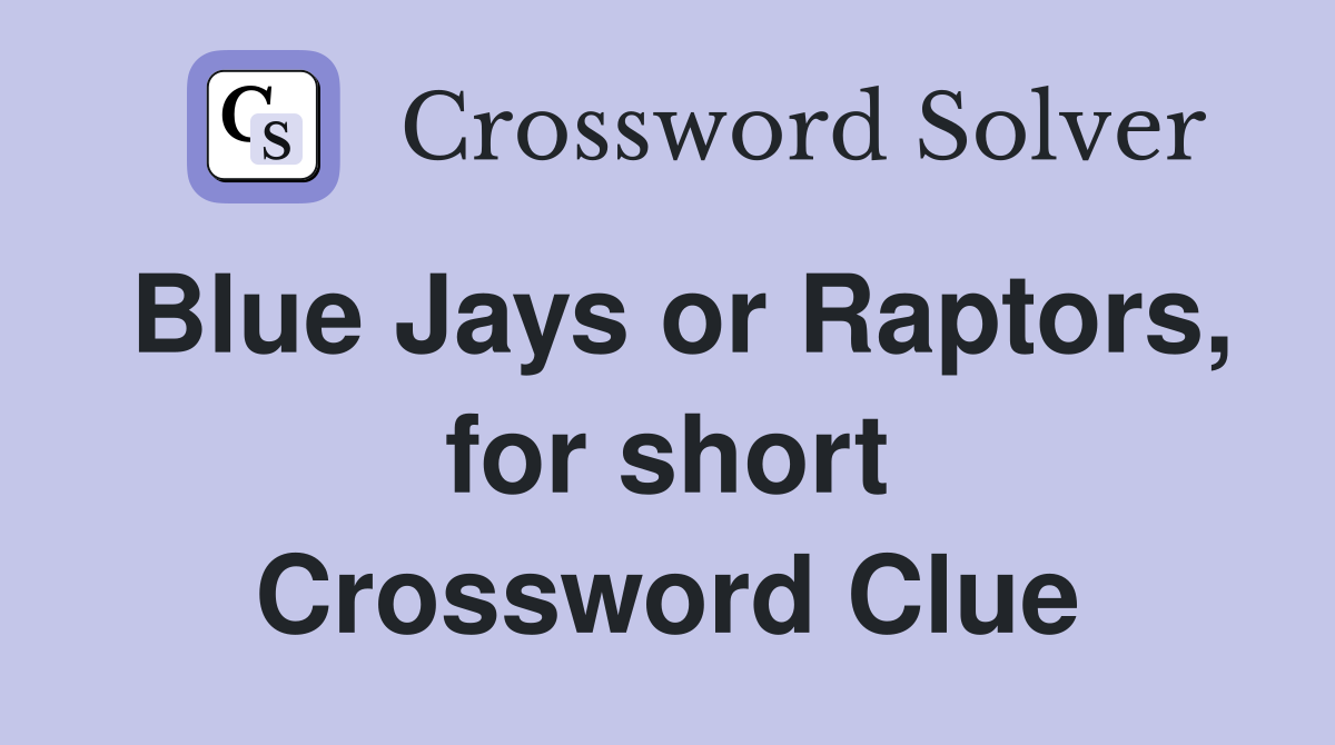 Blue Jays or Raptors, for short Crossword Clue