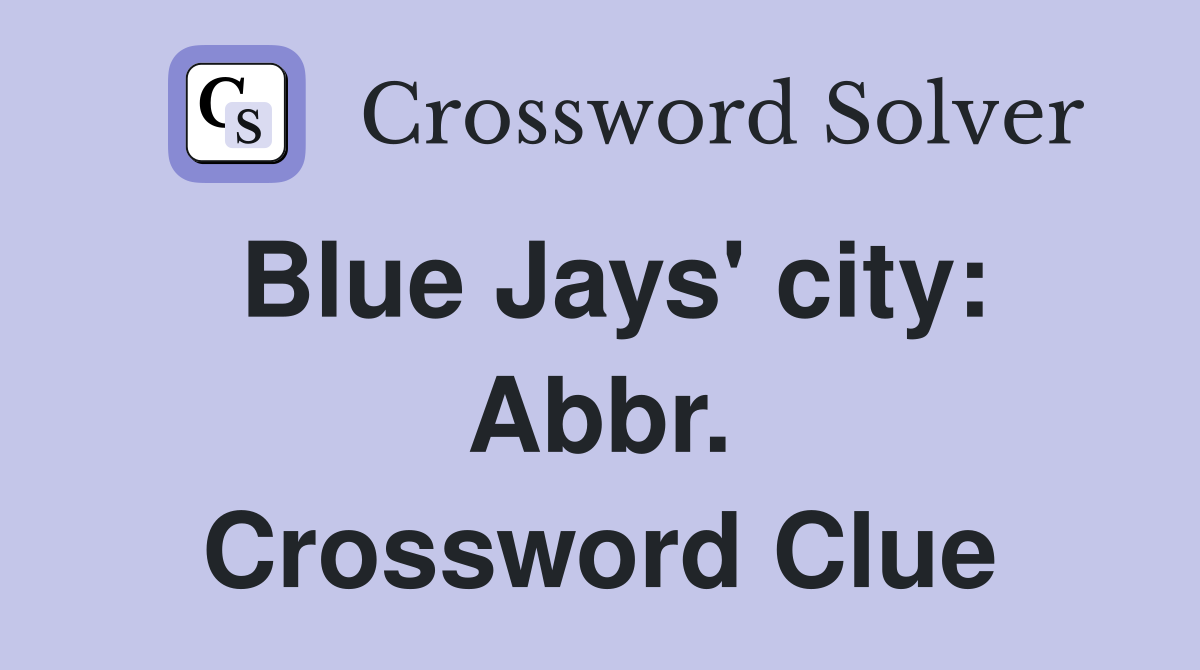 Blue Jays' city: Abbr. Crossword Clue