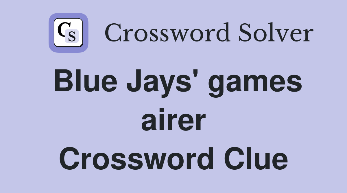 Blue Jays' games airer Crossword Clue