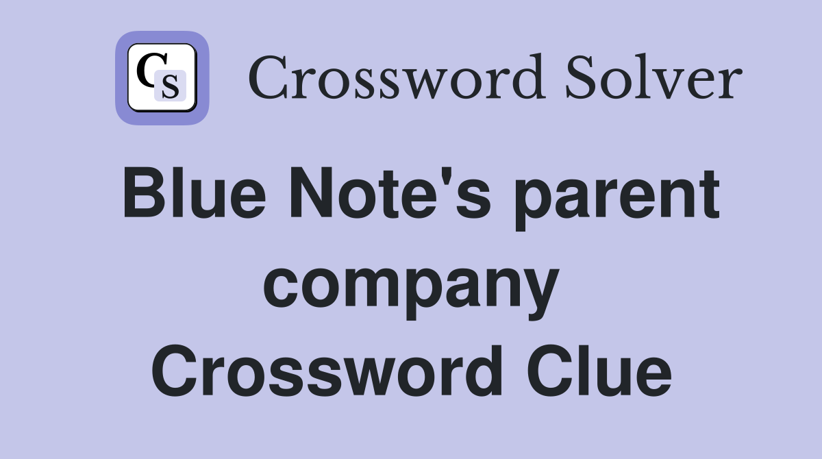 Blue Note's parent company Crossword Clue