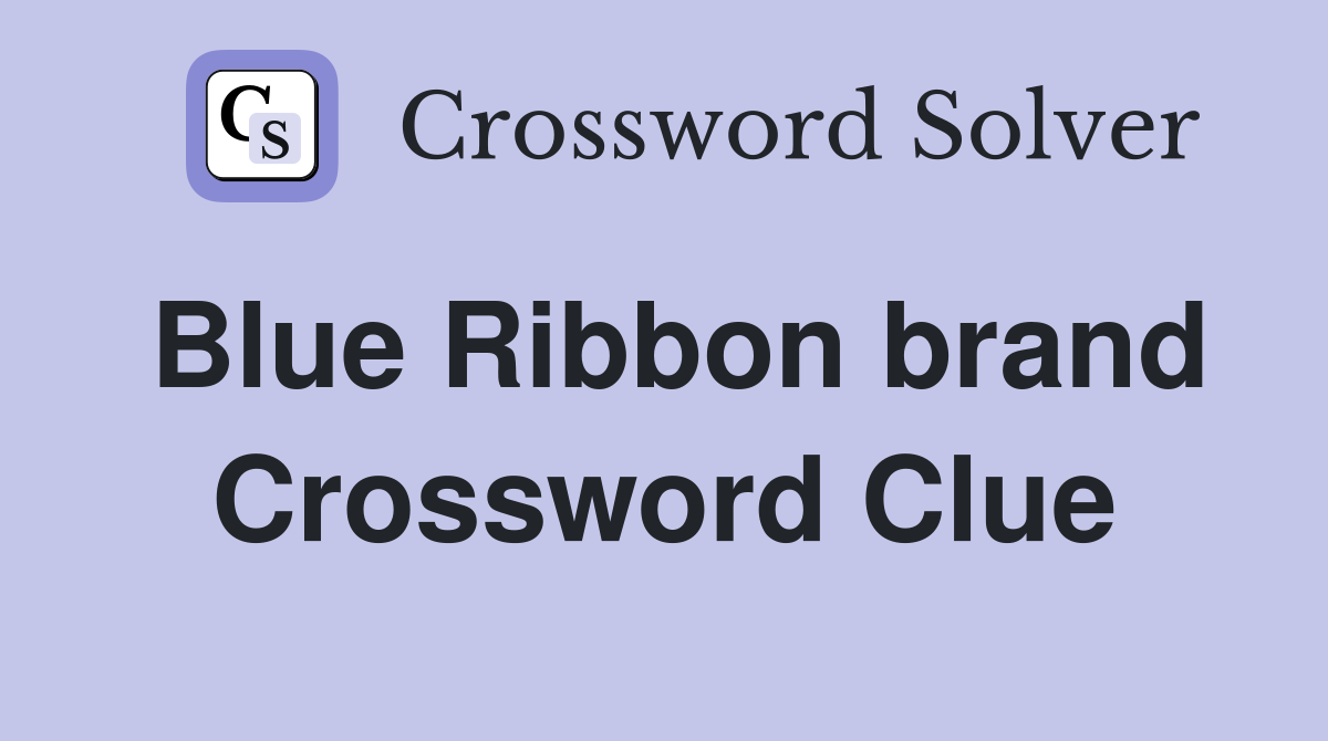 Blue Ribbon brand Crossword Clue