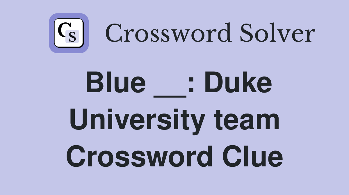 Blue __: Duke University team Crossword Clue