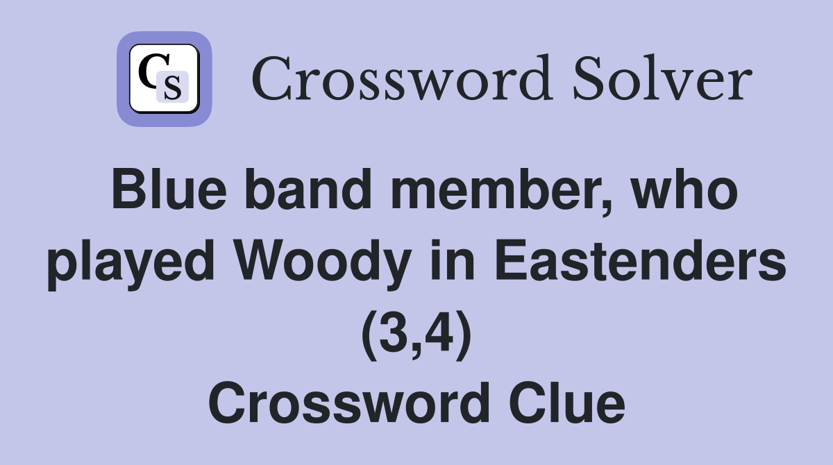 Blue band member, who played Woody in Eastenders (3,4) Crossword Clue