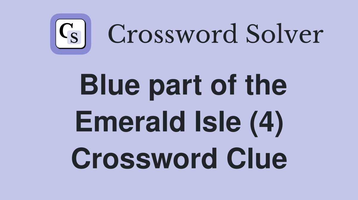Blue part of the Emerald Isle (4) Crossword Clue