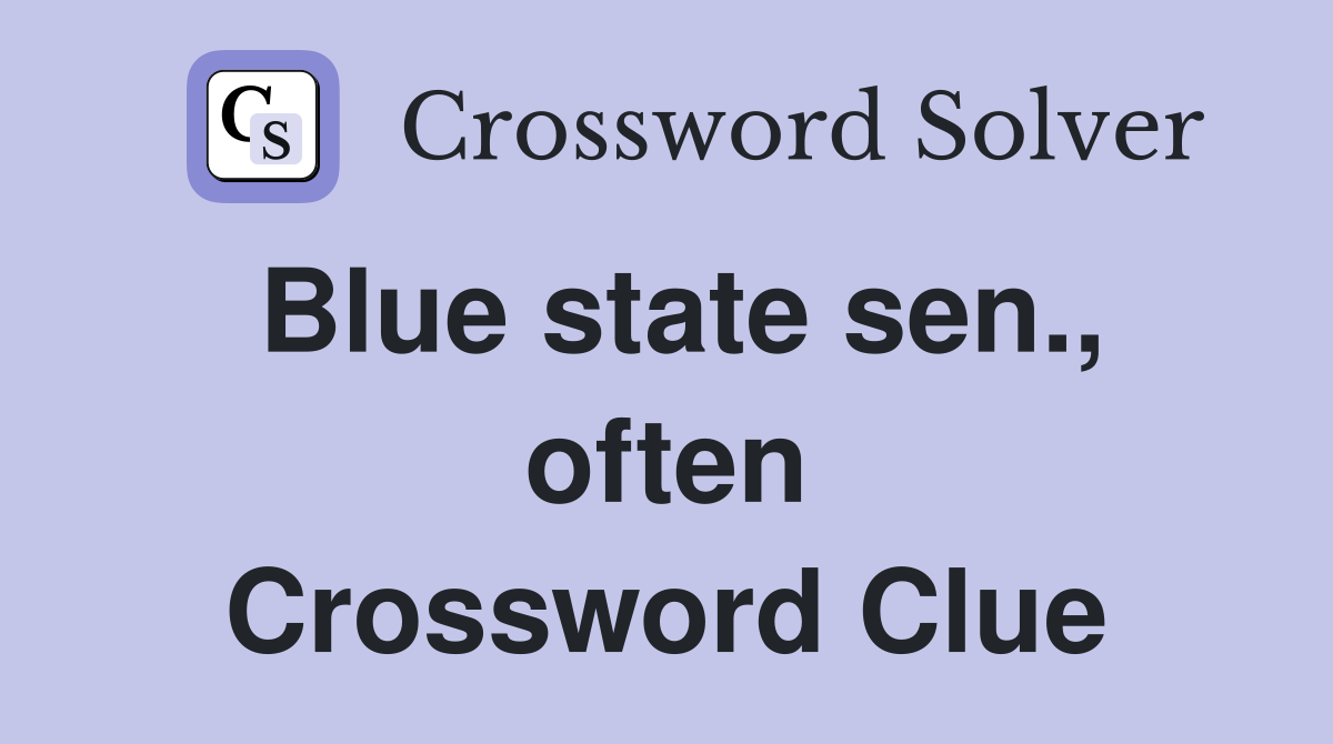Blue state sen., often Crossword Clue