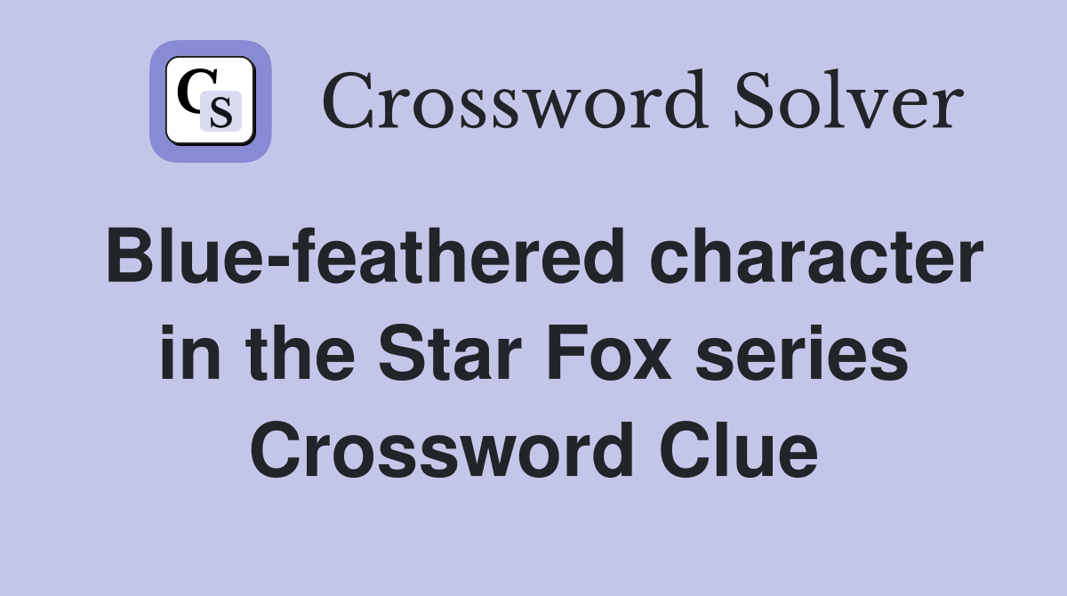 Blue-feathered character in the Star Fox series Crossword Clue