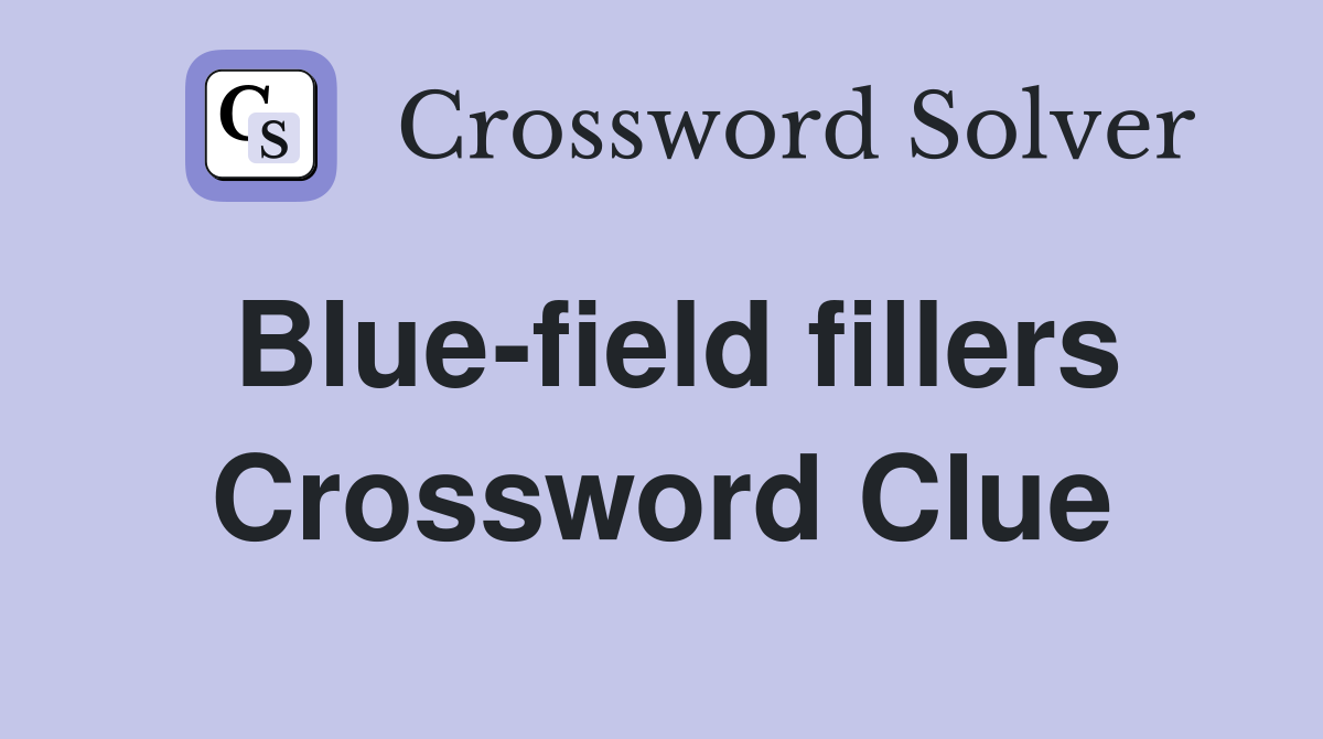 Blue-field fillers Crossword Clue