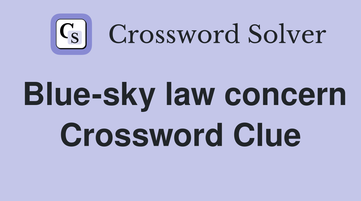 Blue-sky law concern Crossword Clue