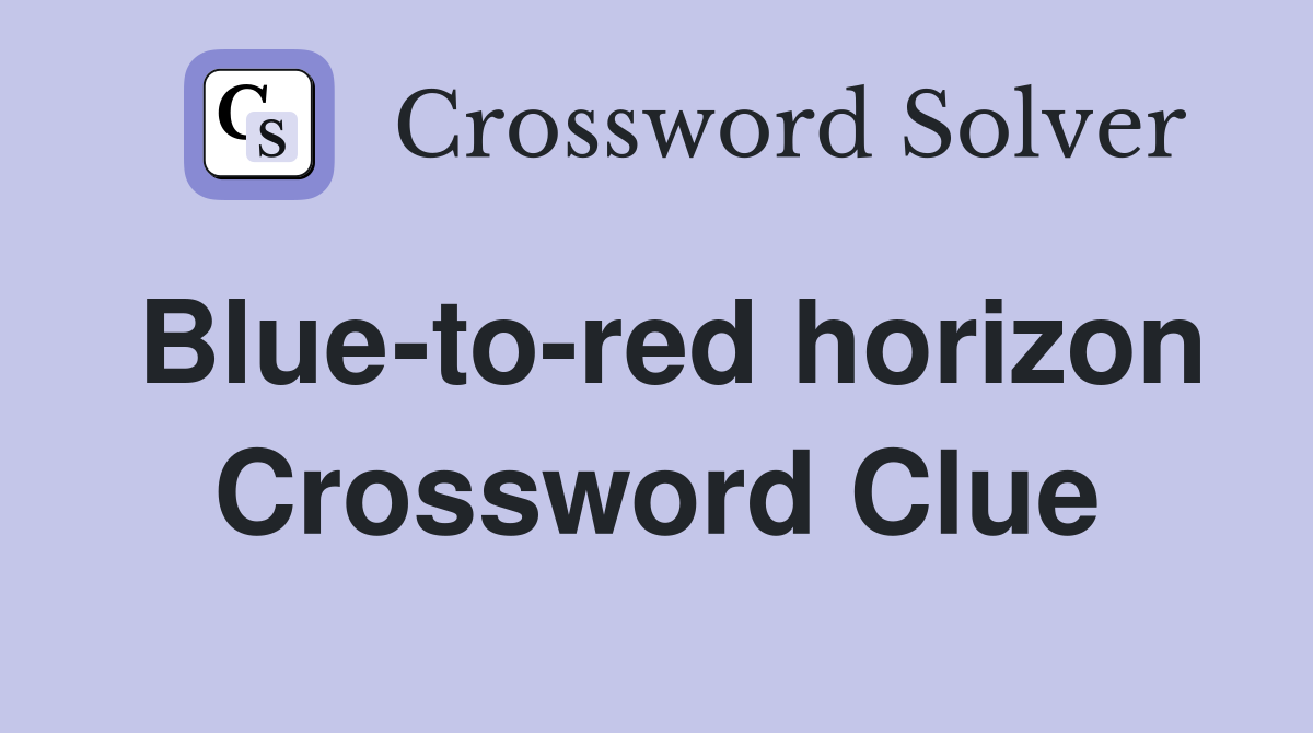 Blue-to-red horizon Crossword Clue