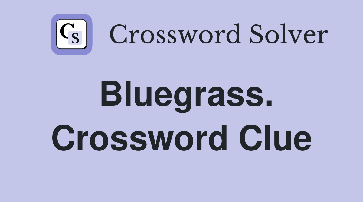 Bluegrass. Crossword Clue