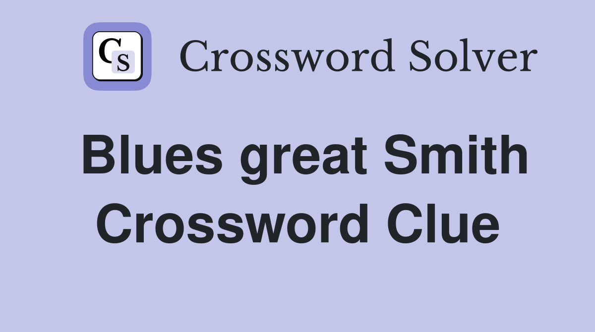 Blues great Smith Crossword Clue