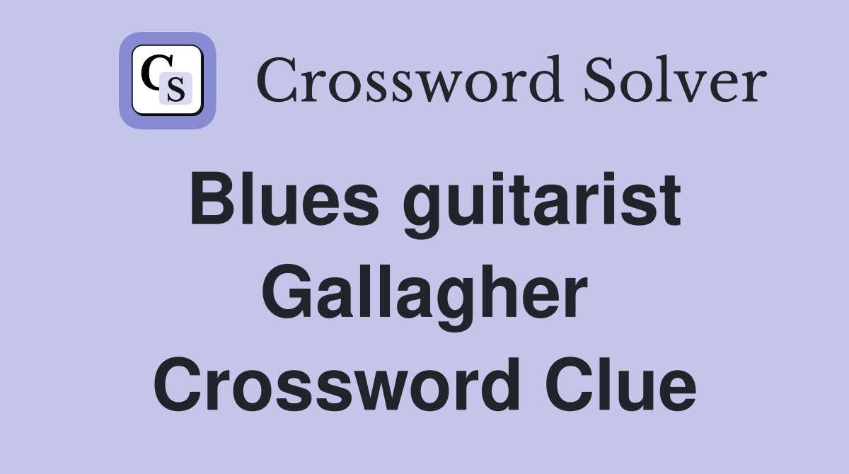 Blues guitarist Gallagher Crossword Clue