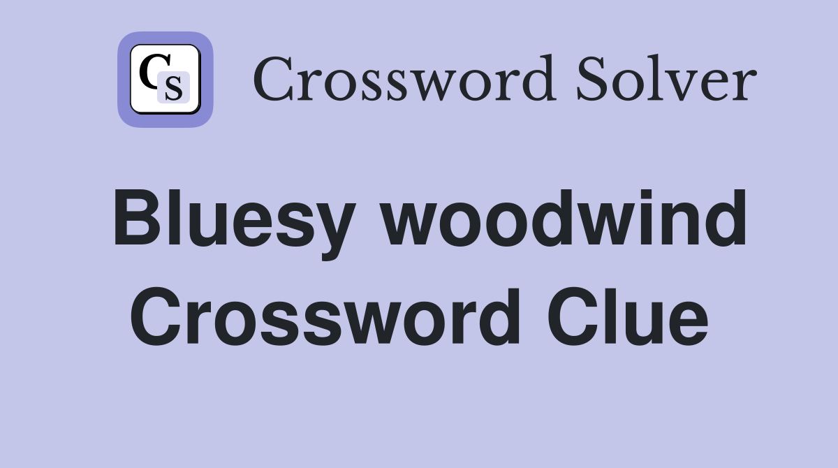 Bluesy woodwind Crossword Clue
