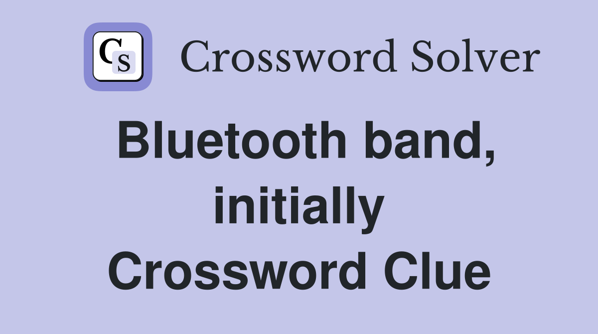 Bluetooth band, initially Crossword Clue