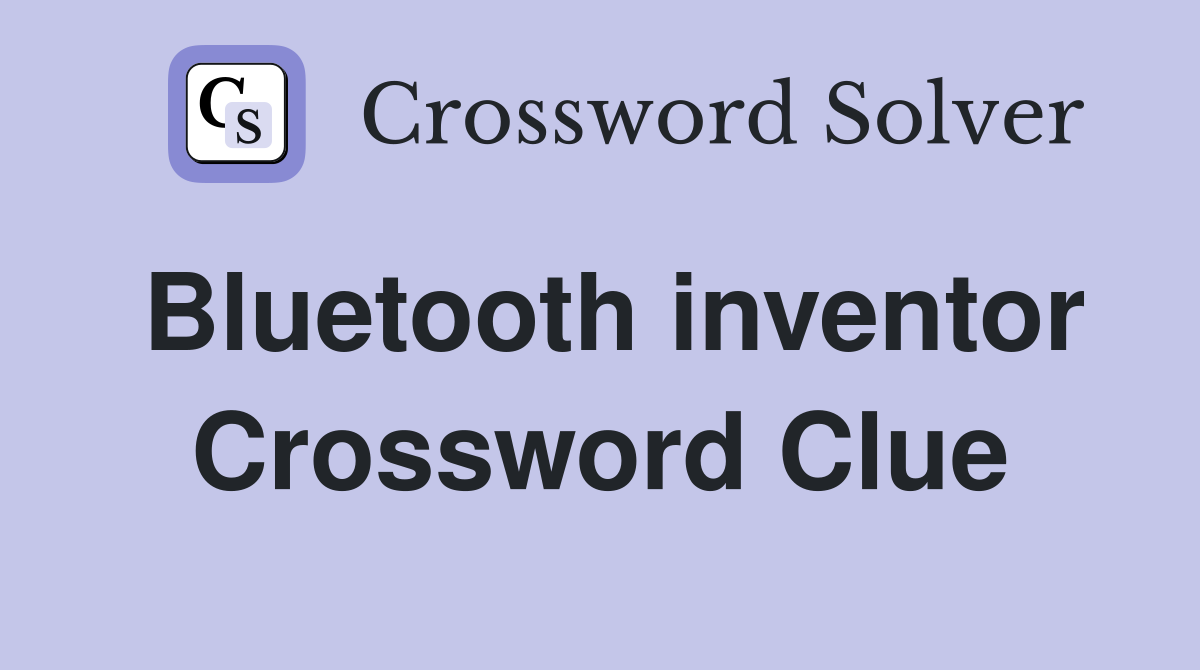 Bluetooth inventor Crossword Clue