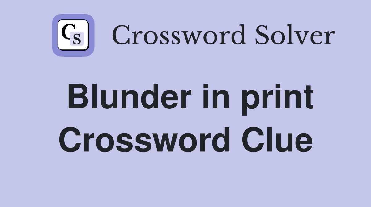 Blunder in print Crossword Clue