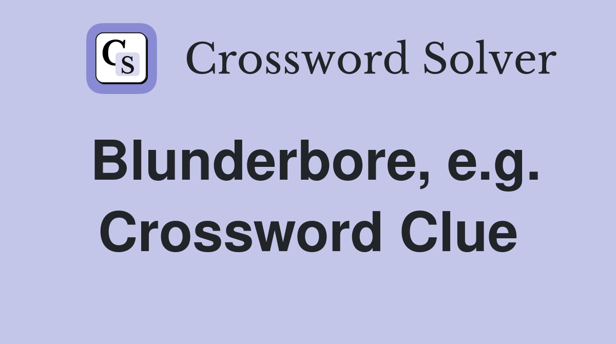 Blunderbore, e.g. Crossword Clue