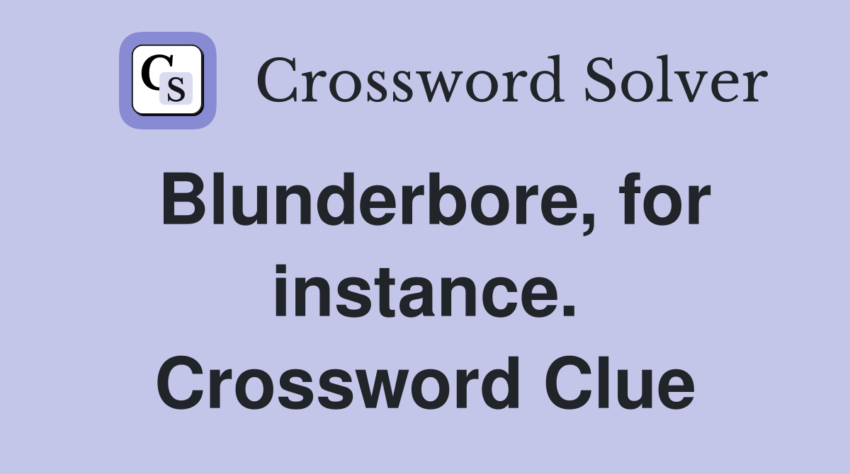 Blunderbore, for instance. Crossword Clue
