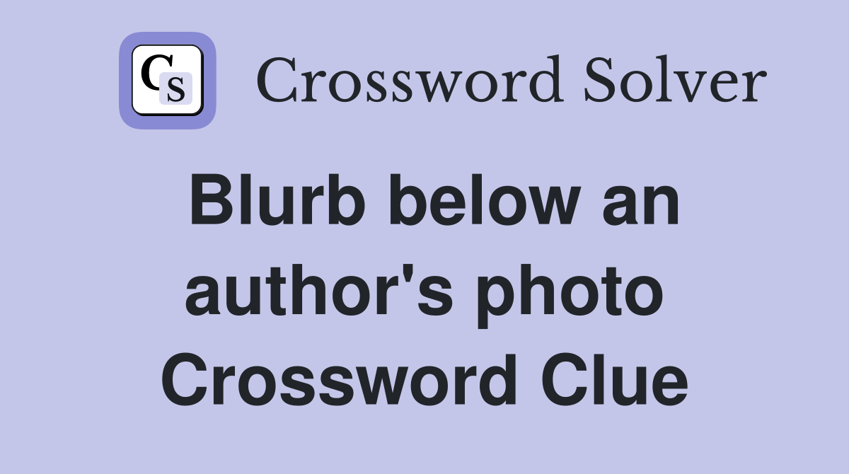 Blurb below an author's photo Crossword Clue