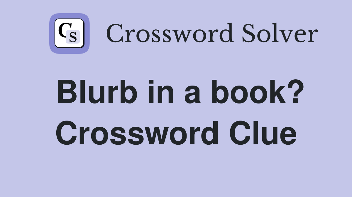 Blurb in a book? Crossword Clue