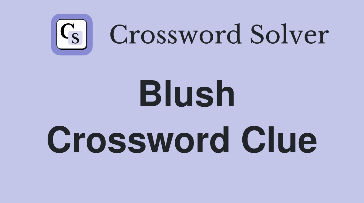 Blush Crossword Clue