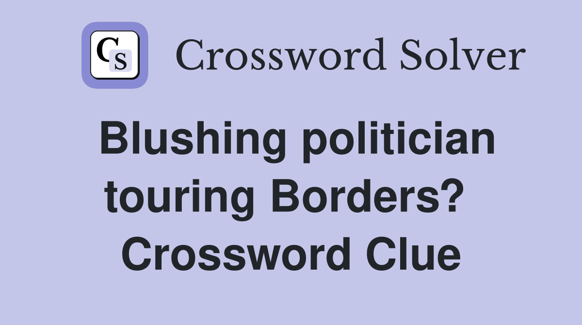 Blushing politician touring Borders?  Crossword Clue