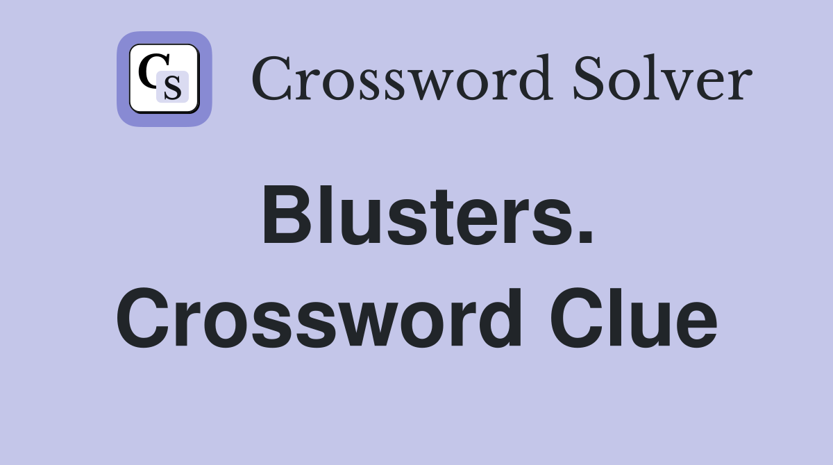 Blusters. Crossword Clue