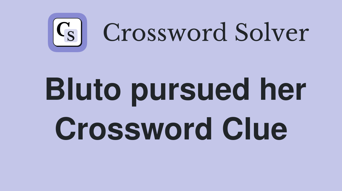 Bluto pursued her Crossword Clue