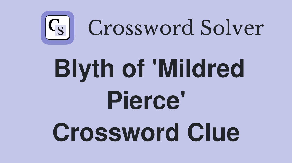 Blyth of 'Mildred Pierce' Crossword Clue