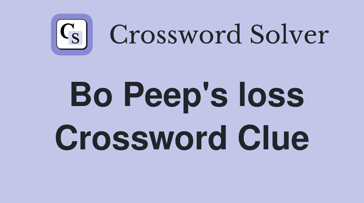Bo Peep's loss Crossword Clue