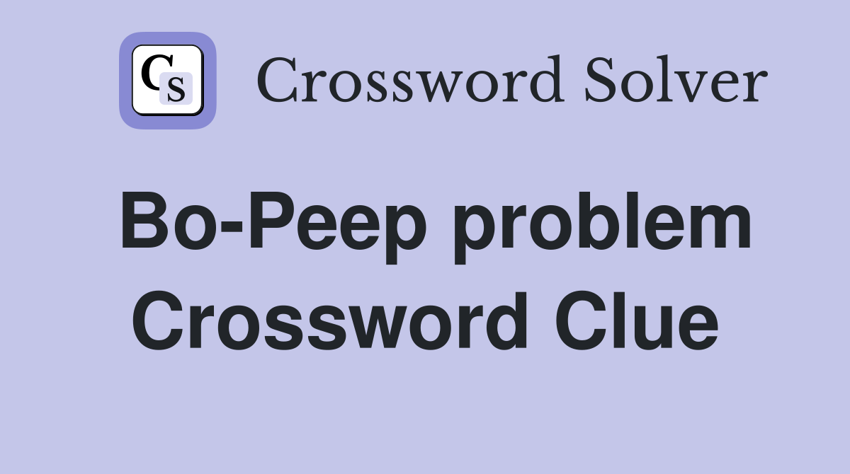 Bo-Peep problem Crossword Clue
