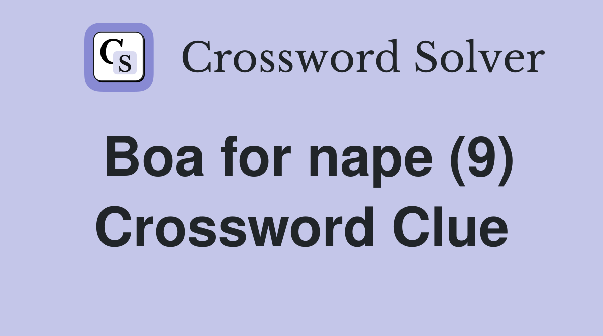 Boa for nape (9) Crossword Clue