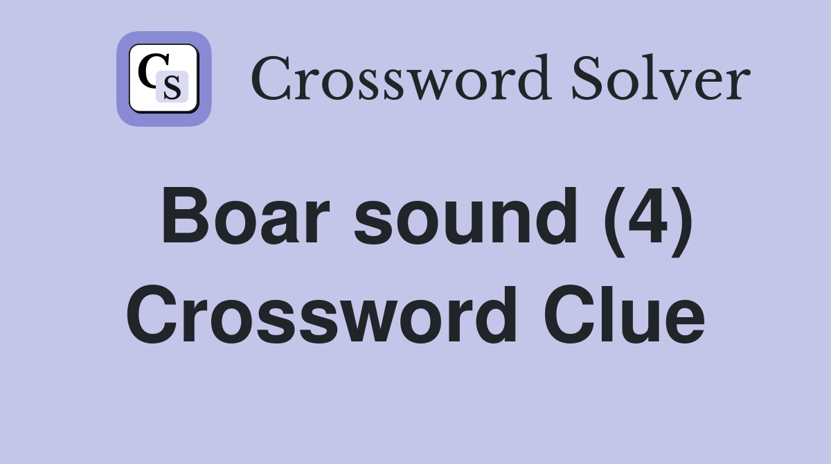 Boar sound (4) Crossword Clue