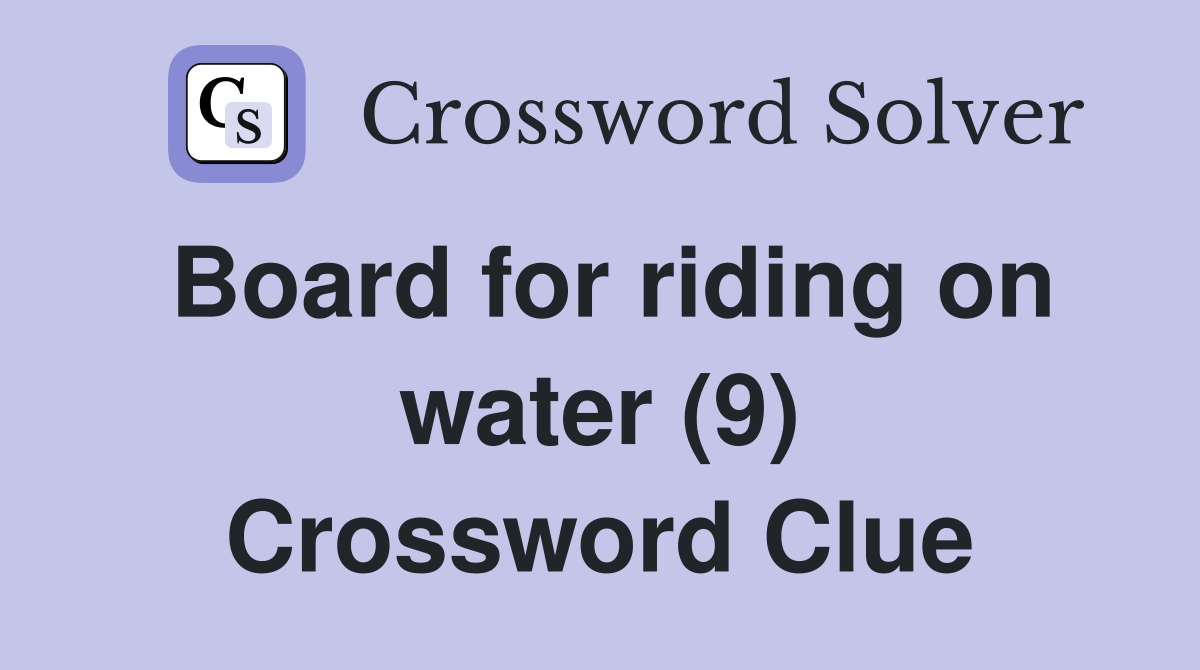 Board for riding on water (9) Crossword Clue