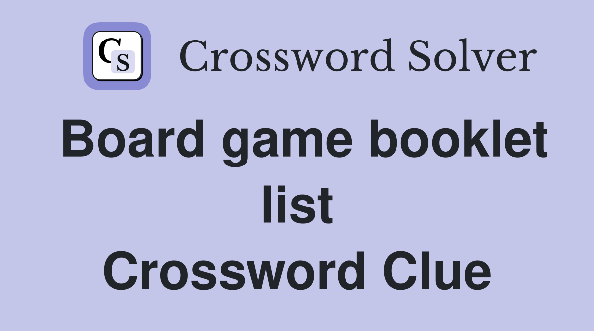 Board game booklet list Crossword Clue