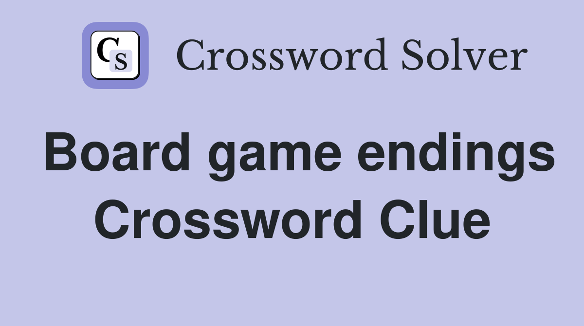 Board game endings Crossword Clue
