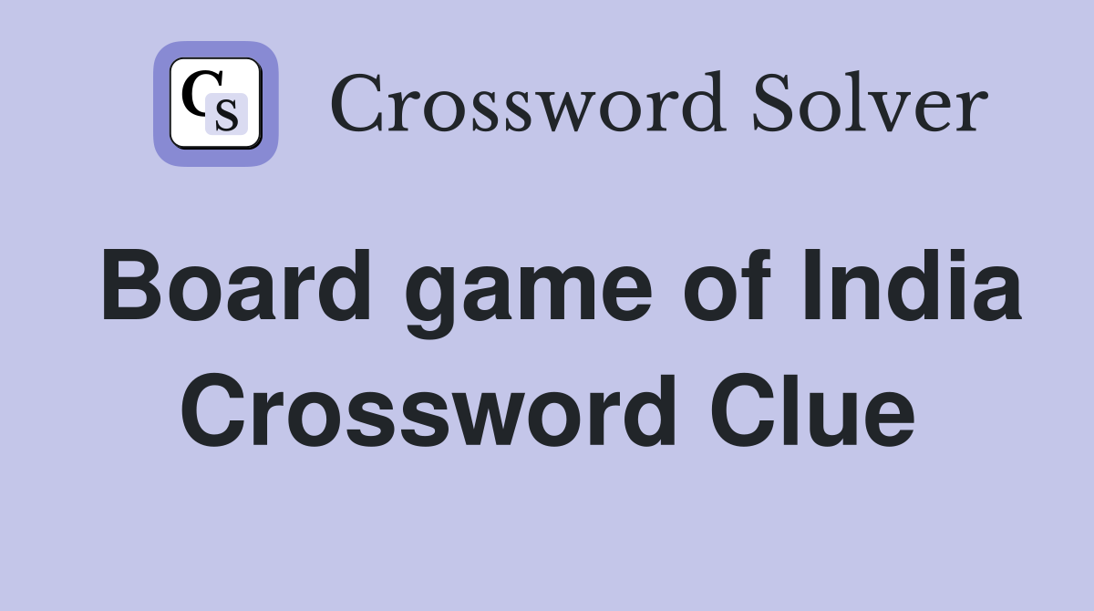 Board game of India Crossword Clue
