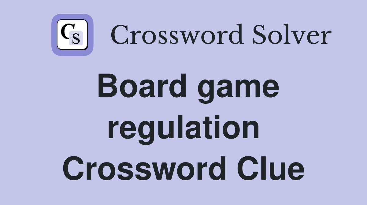 Board game regulation Crossword Clue