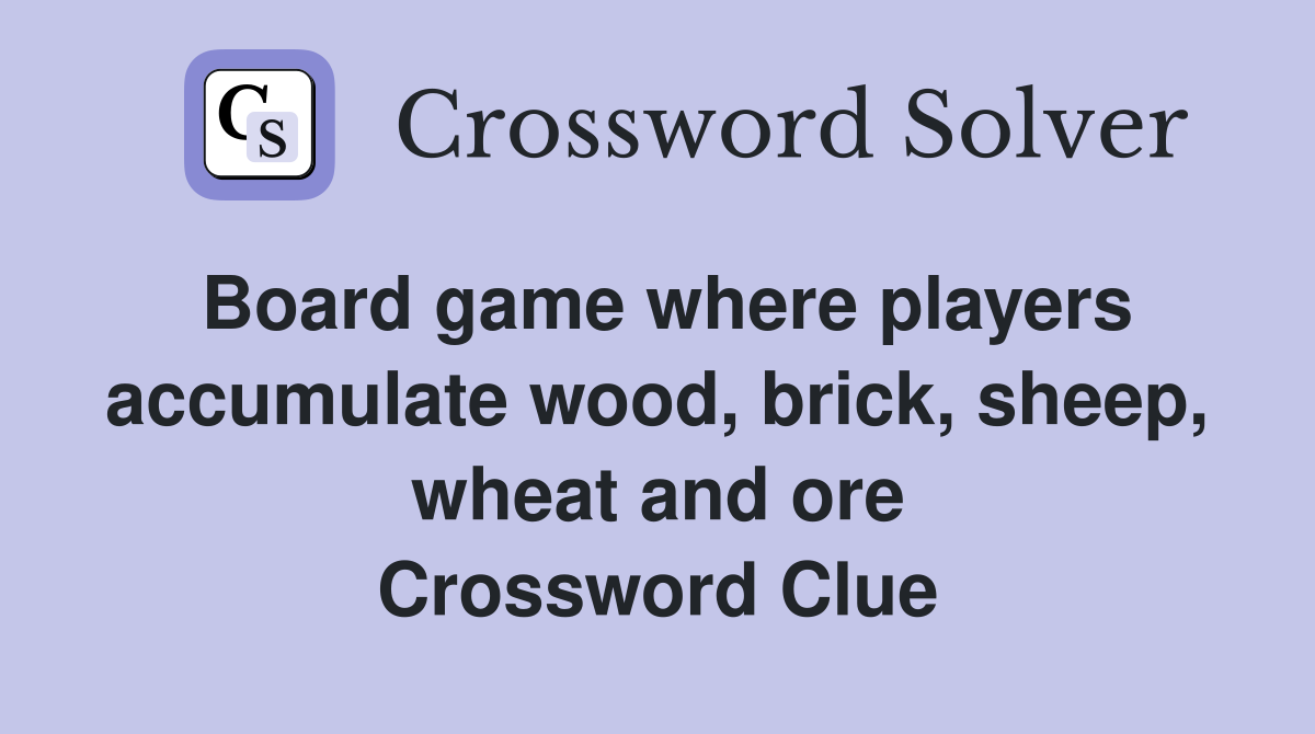Board game where players accumulate wood brick sheep wheat and ore