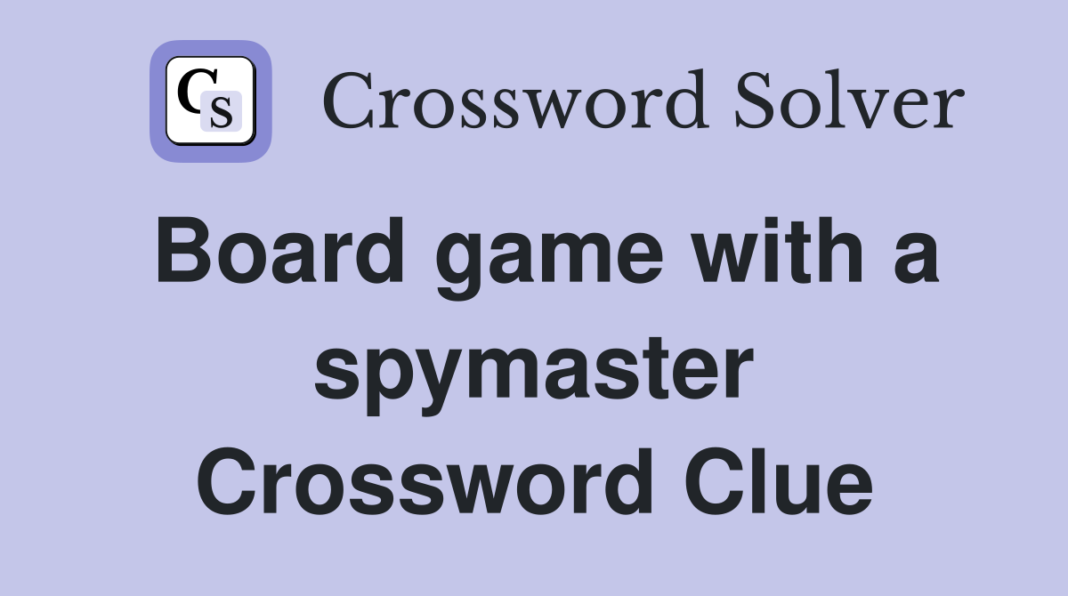 Board game with a spymaster Crossword Clue