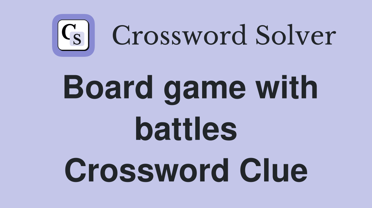 Board game with battles Crossword Clue