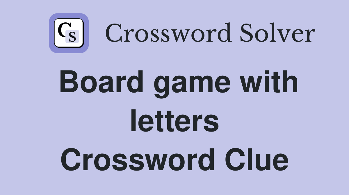 Board game with letters Crossword Clue