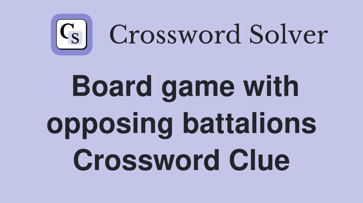Board game with opposing battalions Crossword Clue