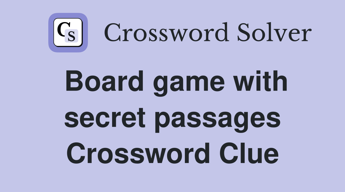 Board game with secret passages Crossword Clue