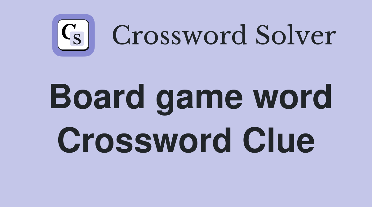 Board game word Crossword Clue