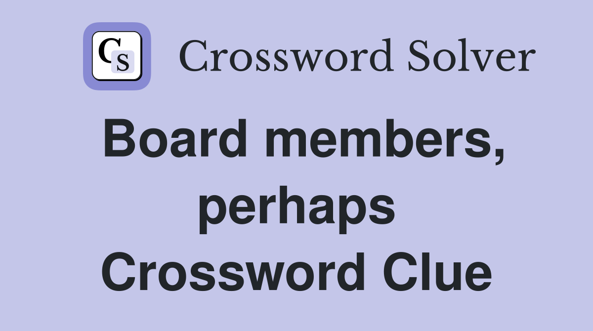Board members, perhaps Crossword Clue