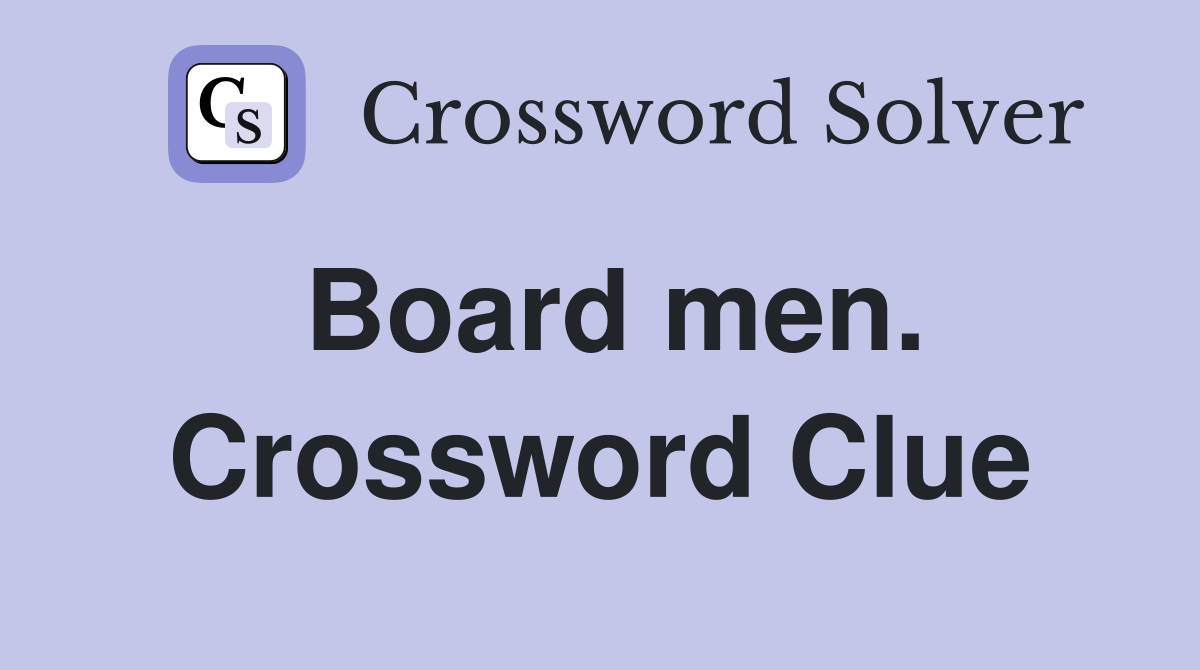 Board men. Crossword Clue