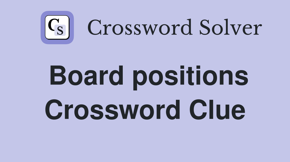 Board positions Crossword Clue